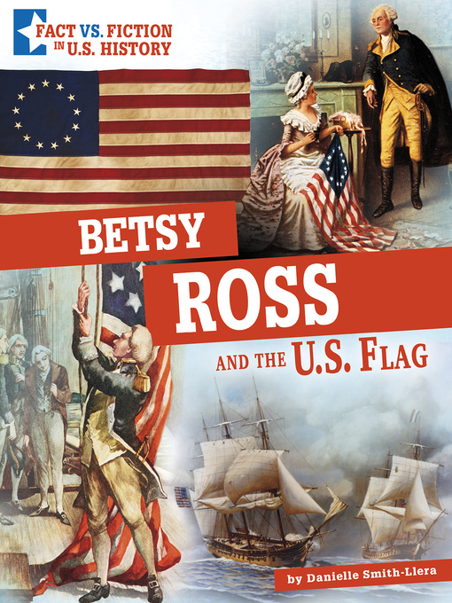 Title details for Betsy Ross and the U.S. Flag by Danielle Smith-Llera - Available